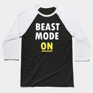 Beast Mode ON Gym Motivation Baseball T-Shirt